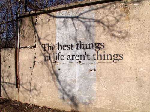 The best things in life aren’t things