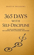 365 Days With Self-Discipline - by Martin Meadows