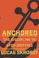 Anchored - by Lucas Skrobot