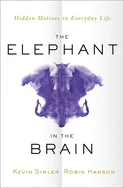 Elephant in the Brain - by Kevin Simler and Robin Hanson