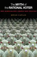 The Myth of the Rational Voter - by Bryan Caplan