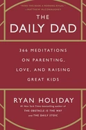 Daily Dad - by Ryan Holiday