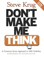Don’t Make Me Think - by Steve Krug