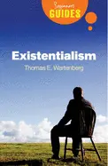 Existentialism: A Beginner’s Guide - by Thomas Wartenberg