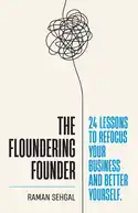 The Floundering Founder - by Raman Sehgal
