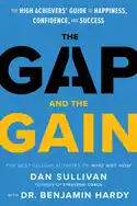The Gap and The Gain - by Benjamin Hardy