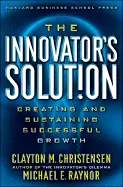 The Innovator’s Solution - by Clayton Christensen