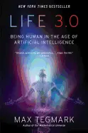 Life 3.0 - by Max Tegmark