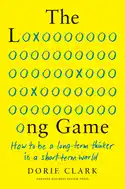 The Long Game - by Dorie Clark