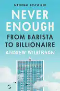 Never Enough - by Andrew Wilkinson