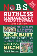 No B.S. Ruthless Management of People and Profits - by Dan Kennedy