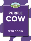 Purple Cow - by Seth Godin