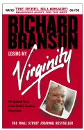 Richard Branson - by Losing My Virginity
