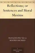 Reflections and Moral Maxims - by François duc de La Rochefoucauld