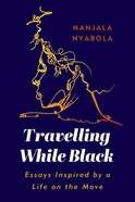 Travelling While Black - by Nanjala Nyabola