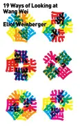 Nineteen Ways of Looking at Wang Wei - by Eliot Weinberger